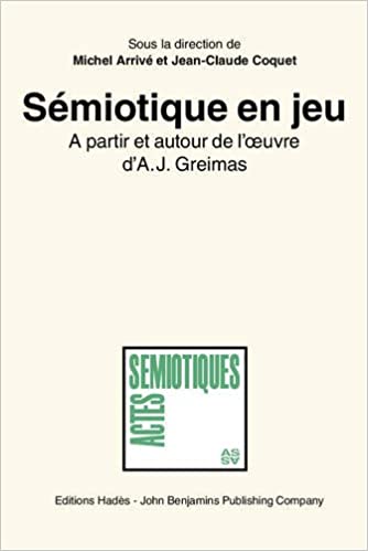 Sémiotique en jeu: A partir et autour de l'œuvre d'A.J. Greimas (Actes Sémiotiques) (French Edition) - Original PDF